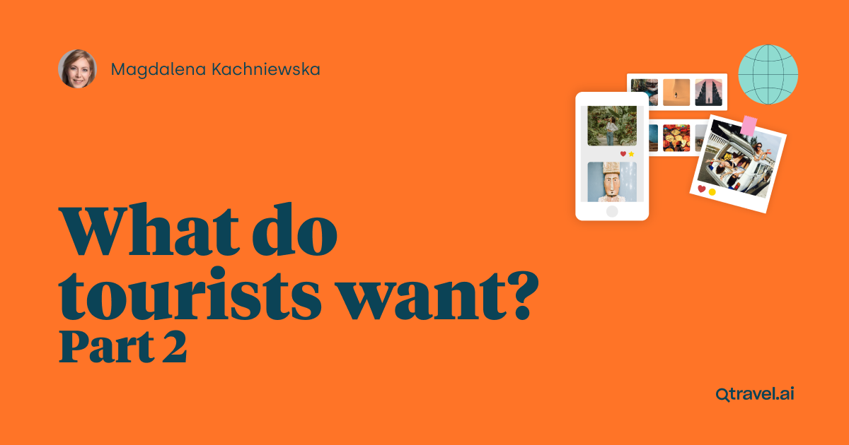 What do tourists want? Part 2 Qtravel.ai Blog
